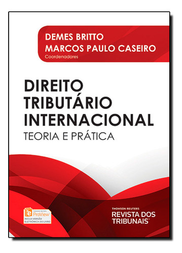 Direito Tributário Internacional: Teoria E Prática, De Dames  Britto. Editora Revista Dos Tribunais, Capa Dura Em Português