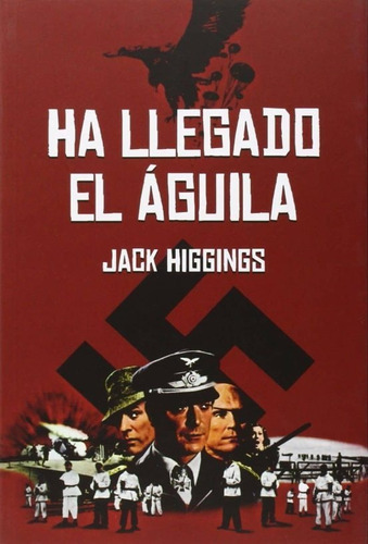 Ha llegado el águila, de Jack Higgings. Editorial Torres De Papel (Pr), tapa blanda en español