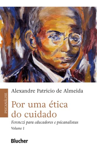 Libro Por Uma Etica Do Cuidado Vol 01 De Almeida Alexandre P
