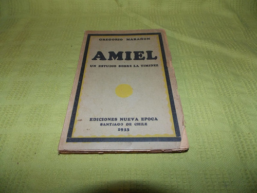 Amiel / Un Estudio Sobre La Timidez - Gregorio Marañón