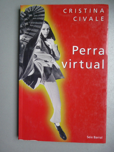 Perra Virtual - Cristina Civale - Seix Barral 