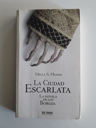  La Ciudad Escarlata La Novela De Los Borgia. Hella S.haasse