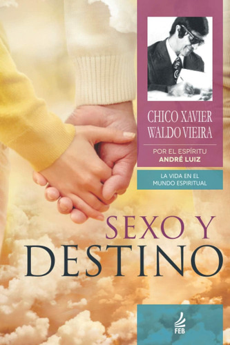 Libro: Sexo Y Destino (spanish Edition)