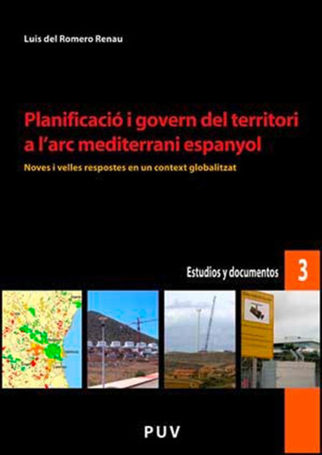 Planificació i govern del territori a l'arc mediterrani espanyol, de Luis del Romero Renau. Editorial Publicacions de la Universitat de València, tapa blanda en español, 2009