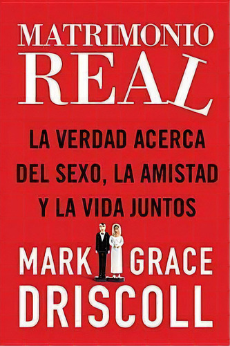 Matrimonio Real, De Grace Driscoll. Editorial Thomas Nelson Publishers, Tapa Blanda En Español