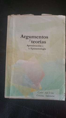 Libro Argumentos Y Teorías  Aproximacion A La Epistemeologia
