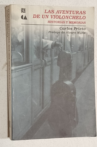 Memorias De Un Violonchelo Carlos Prieto Fce Usado Año 2000