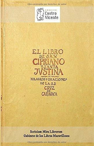 El Libro De San Cipriano Y Santa Justina Y Oracione, De A.c. Arquivo Castro Vicente. Editorial Independently Published En Español