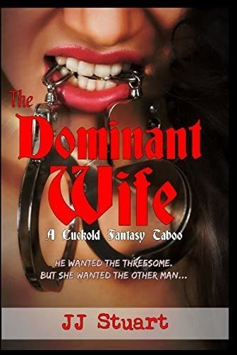 Libro En Inglés: The Dominant Wife: A Cuckold Fantasy Taboo