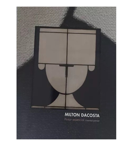 Livro Milton Dacosta - Pintor Essencial - Livro De Arte