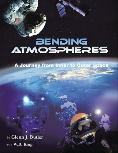 Bending Atmospheres: A Journey From Inner To Outer Space, De Butler, Glenn J.. Editorial Iuniverse Inc, Tapa Blanda En Inglés