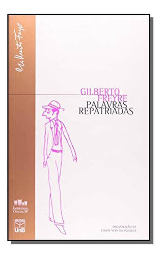 Palavras Repatriadas, De Gilberto Freyre. Editora Unb, Capa Mole Em Português, 2021