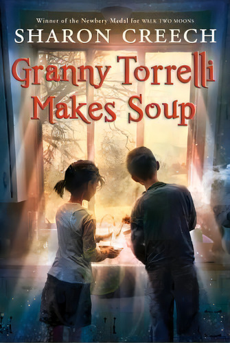 Granny Torrelli Makes Soup, De Sharon Creech. Editorial Harpercollins, Tapa Blanda En Inglés
