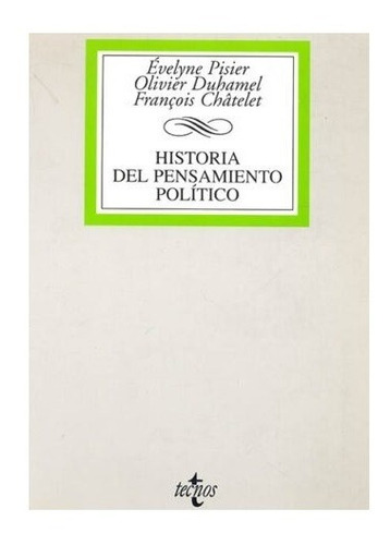 Historia Del Pensamiento Politico. Francois Chatelet. Tecnos