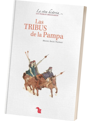 Pueblos Originarios Las Tribus De La Pampa Historia Az