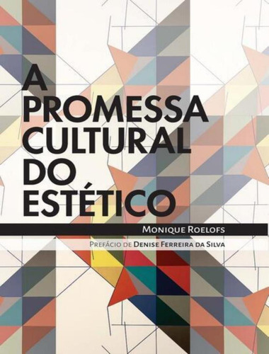 A Promessa Cultural Do Estetico: A Promessa Cultural Do Estetico, De Roelofs, Monique. Editora Relicario Edicoes, Capa Mole, Edição 1 Em Português, 2023