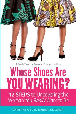 Libro Whose Shoes Are You Wearing?: 12 Steps To Uncoverin...