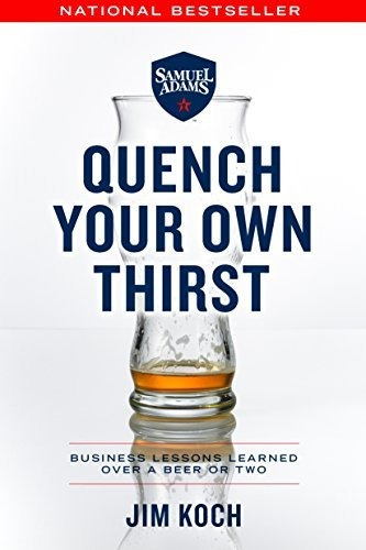 Book : Quench Your Own Thirst Business Lessons Learned Over