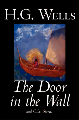 The Door In The Wall And Other Stories By H. G. Wells, Science Fiction, Literary, De Wells, H. G.. Editorial Wildside Pr, Tapa Blanda En Inglés
