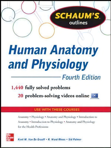 Schaum's Outline Of Human Anatomy And Physiology, De Kent M. Van De Graaff. Schaum's Outlines, Vol. 1. Editorial Mcgraw-hill Education - Europe, Tapa Blanda, Edición Fourth Edition En Inglés