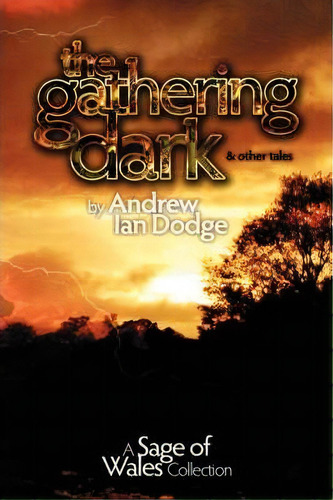 The Gathering Dark And Other Tales, De Andrew Ian Dodge. Editorial Iuniverse, Tapa Blanda En Inglés
