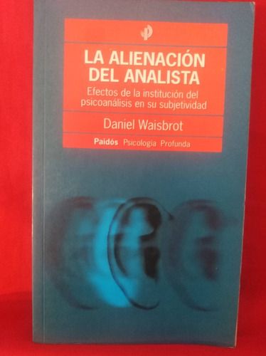 Libro La Alienación Del Analista Daniel Waisbrot