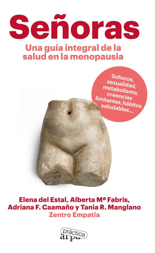 Señoras: Una Guía Integral De La Salud En La Menopausia, De Estal, Elena Del; Fabris, Alberta M; Caamaño, Adriana F; Manglano, Tania R. Editorial Arpa Editores, Tapa Blanda En Español, 2023