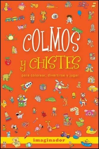 Colmos Y Chistes - Jorge Loretto, de Jorge Loretto. Editorial Grupo Imaginador en español