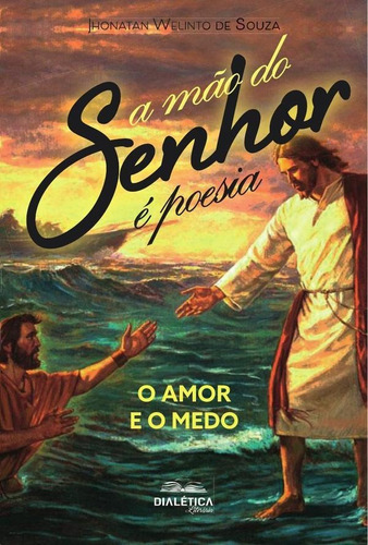 A Mão Do Senhor É Poesia - Jhonatan Welinto De Souza.