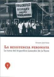 Resistencia Peronista, La - Salas, Ernesto