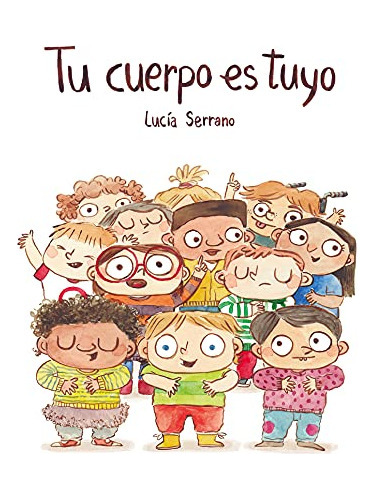 Libro Tu Cuerpo Es Tuyo - Lucía Serrano