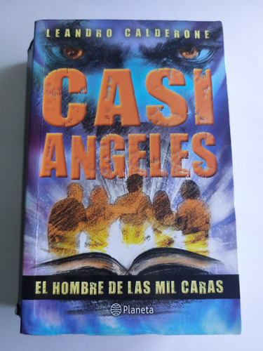 Casi Angeles: El Hombre De Las Mil Caras De Leandro Calderón
