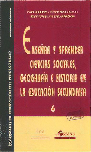 Enseãâ±ar Y Aprender Ciencias Sociales, Geografãâa E Historia En La Educaciãâ³n Secundaria, De Benejam,pilar., Vol. 6. Editorial Horsori Editorial, Sl., Tapa Blanda En Español