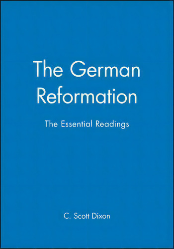 The German Reformation, De C. Scott Dixon. Editorial John Wiley Sons Ltd, Tapa Blanda En Inglés