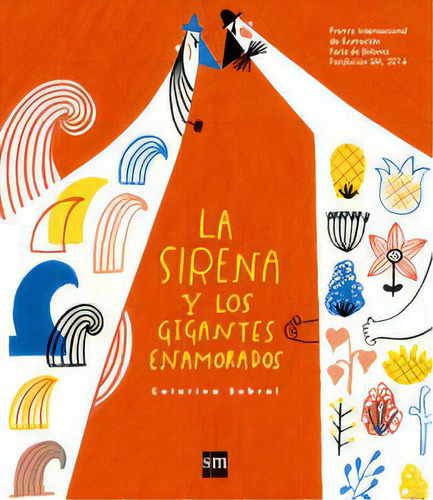 La Sirena Y Los Gigantes Enamorados, De Sobral, Catarina. Editorial Ediciones Sm, Tapa Dura En Español