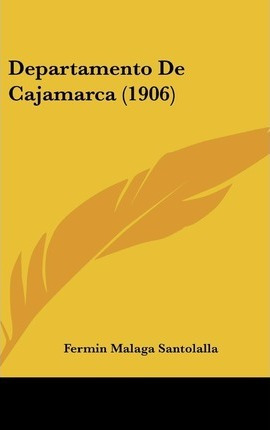 Libro Departamento De Cajamarca (1906) - Fermin Malaga Sa...