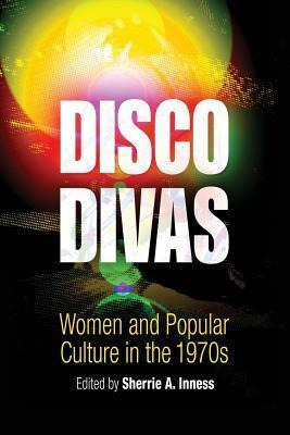 Libro Disco Divas : Women And Popular Culture In The 1970...