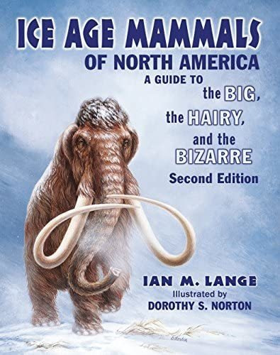 Libro: Ice Age Mammals Of North America: A Guide To The Big,