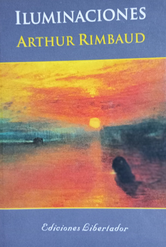 Iluminaciones - Arthur Rimbaud - Libertador - Libro Usado