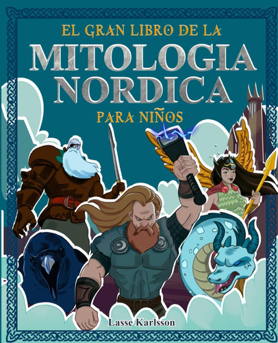 Libro: El Gran Libro De Mitologia Nordica Para Niños: Todo S