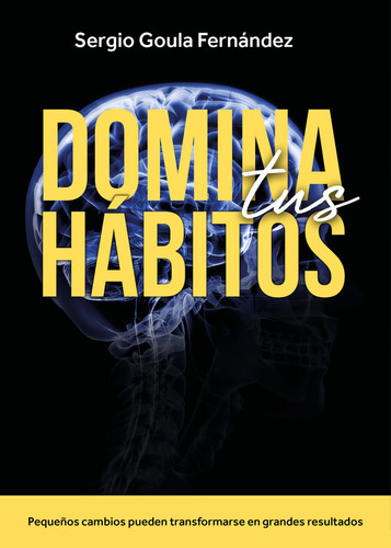 Libro Domina Tus Habitos - Goula Fernandez,sergio