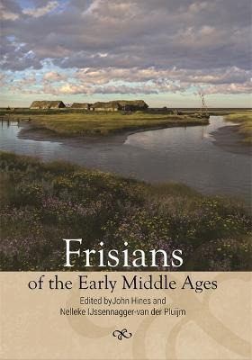 Libro Frisians Of The Early Middle Ages - John Hines