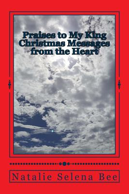 Libro Praises To My King: Christmas Messages From The Hea...