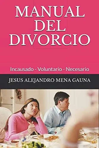Libro: Manual Del Divorcio: Incausado Voluntario Necesario