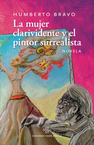 Libro: La Mujer Clarividente Y El Pintor Surrealista