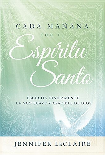 Libro : Cada Mañana Con El Espiritu Santo Escuche...