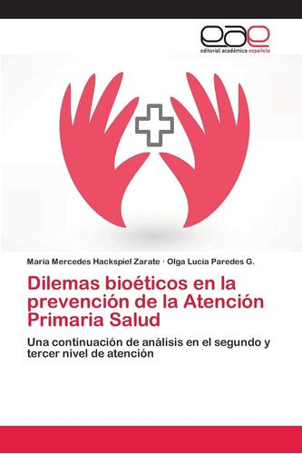 Libro: Dilemas Bioéticos Prevención Atención Pri