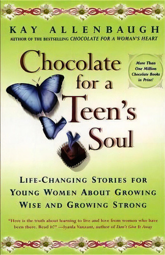 Chocolate For A Teens Soul: Lifechanging Stories For Young Women About Growing Wise And Growing S..., De Kay Allenbaugh. Editorial Simon & Schuster, Tapa Blanda En Inglés