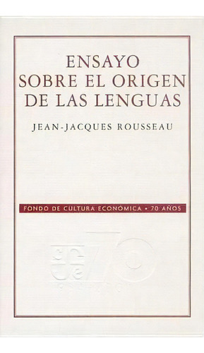 Ensayo Sobre El Origen De Las Lenguas, De Jean Jacques Rousseau. Editorial Fondo De Cultura Economica Usa En Español