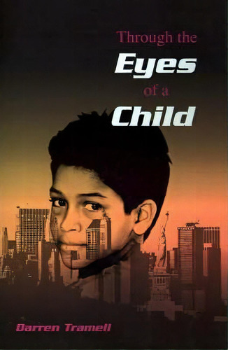 Through The Eyes Of A Child, De Darren Tramell. Editorial Writers Club Press, Tapa Blanda En Inglés